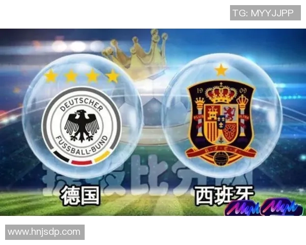 德国与西班牙足球对决比分揭晓精彩瞬间回顾